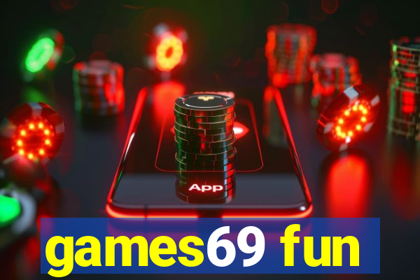 games69 fun